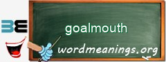 WordMeaning blackboard for goalmouth